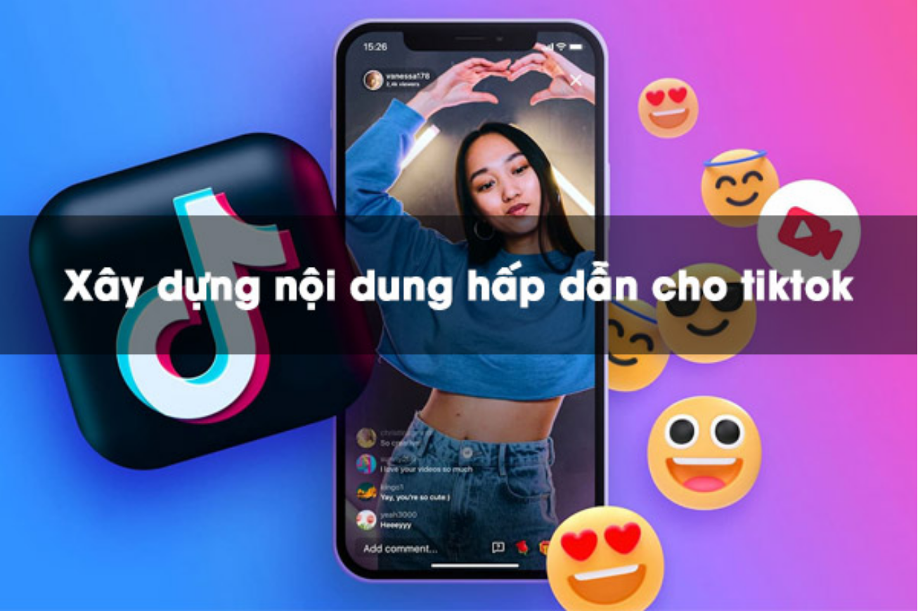 Bật mí cách xây dựng nội dung hấp dẫn cho tiktok hiệu quả 3 1 8