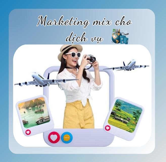 Xây Dựng Chiến Lược Marketing Mix Cho Dịch Vụ 3 sdfgnn